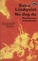 Nu dog du : Bombernas &aring;rhundrade