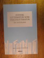 Svensk litteratur som v&auml;rldslitteratur : en antologi