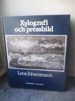 Xylografi och pressbild : bidrag till tr&auml;gravyrens och till den svenska bildjournalistikens historia = [Wood-engraving and newspaper illustration] : [a contribution to the histories of wood-engraving and of Swedish press illustration during the nineteenth