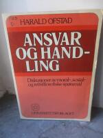 Ansvar og handling - diskusjoner av moral-, sosial- og rettsfilosofiske sp&oslash;rsm&aring;l