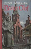 M&auml;ster Olof : "Han som l&auml;rde svenska folket l&auml;sa i bok"