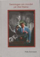 Sanningen om mordet p&aring; Olof Palme
