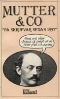 Mutter & Co "P&aring; skrufvar sedan 1897"