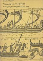 Vikingat&aring;g och vikingaskepp : Vikingat&aring;gens h&ouml;jdpunkt och slut. Skepp, h&auml;star och bef&auml;stningar