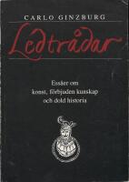 Ledtr&aring;dar : ess&auml;er om konst, f&ouml;rbjuden kunskap och dold historia