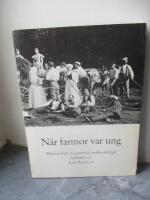 N&auml;r farmor var ung : Minnen fr&aring;n en gammal jordbruksbygd