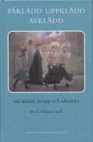 P&aring;kl&auml;dd uppkl&auml;dd avkl&auml;dd : Om kl&auml;der, kropp och identitet
