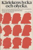 K&auml;rlekens lycka och olycka : 22 kvinnor ber&auml;ttar ur sitt innersta