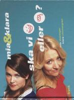 Mia & Klara : ska vi skratta eller gr&aring;ta?