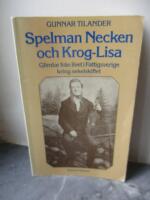 Spelman Necken och Krog-Lisa : glimtar fr&aring;n livet i Fattigsverige kring sekelskiftet