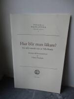 Hur blir man l&auml;kare? : en milt ironisk text