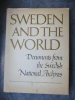 Sweden and the world : Documents from the Swedish National Archives