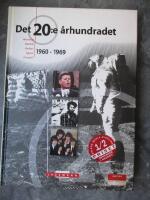 Det 20:e &aring;rhundradet : historia, politik, kultur, sport, livsstil. 1960-1969