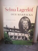 Selma Lagerl&ouml;f och M&aring;rbacka : en bildkr&ouml;nika