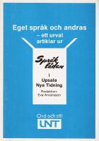 Eget spr&aring;k och andras : ett urval artiklar ur Spr&aring;kl&aring;dan i Upsala Nya Tidning