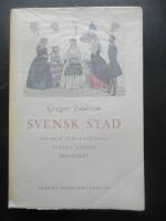 Svensk stad : liv och stil i svenska st&auml;der under 1800-talet, D 1, Bd 2