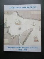 Sj&ouml;staden Norrk&ouml;ping - Skeppare gillet & Skeppare societeten 1641-1991