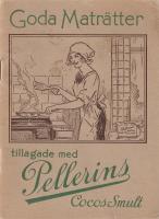 Goda matr&auml;tter : En samling recept &aring; billiga men goda matr&auml;tter tillagade med Pellerins Cocos-Smult