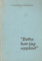 "Detta har jag upplevt"