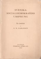 Svenska socialdemokratins ursprung : En &aring;terblick