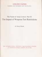 The Future of Arms Control: Part IV / The Impact of Weapons Test Restrictions