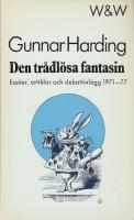 Den tr&aring;dl&ouml;sa fantasin : ess&auml;er, artiklar och debattinl&auml;gg 1971-77