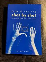 Film directing shot by shot : visualizing from concept to screen