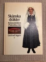 Sk&aring;nska dr&auml;kter : kvinnodr&auml;kten i Malm&ouml;hus l&auml;n