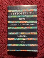 Testosteron rex - myten om v&aring;ra k&ouml;nade hj&auml;rnor