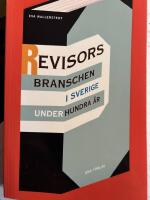 Revisorsbranschen i Sverige under hundra &aring;r