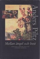 Mellan &auml;ngel och best : m&auml;nniskans v&auml;rdighet och g&aring;ta i europeisk tradition