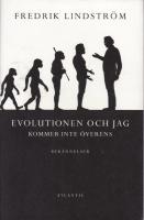 Evolutionen och jag kommer inte &ouml;verens : bek&auml;nnelser