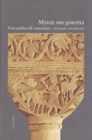 Myten om goterna : fr&aring;n antiken till romantiken