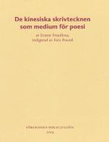 De kinesiska skrivtecknen som medium f&ouml;r poesi