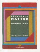 V&aring;ra v&auml;vda mattor : nordisk mattdesign