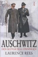 Auschwitz : Den slutgiltiga l&ouml;sningen