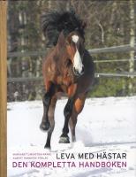 Leva med h&auml;star : den kompletta handboken