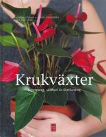 Krukv&auml;xter : ursprung, sk&ouml;tsel & f&ouml;r&ouml;kning