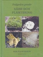 Tr&auml;dg&aring;rdens grunder : s&aring;dd och plantering
