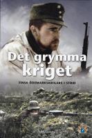 Det grymma kriget : finsk &ouml;demarkskrigare i strid