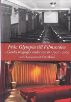 Fr&aring;n Olympia till Filmstaden : G&auml;vles biografer under 100 &aring;r 1905-2005
