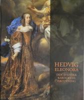 Hedvig Eleonora : den svenska barockens drottning