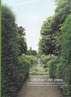 Utflykter i det gr&ouml;na. Guide till svenska tr&auml;dg&aring;rdar och parker.