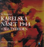 Karelska n&auml;set 1944 : slutstriden