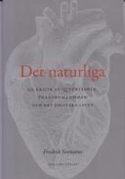 Det naturliga : en kritik av queerteorin, transhumanismen och det digitala