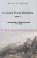 Doktor Hasselquists resa : Linn&eacute;l&auml;rjungen i Mellersta &Ouml;stern 1749-1752