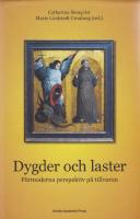 Dygder och laster : f&ouml;rmoderna perspektiv p&aring; tillvaron