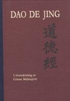 Dao De Jing. I &ouml;vers&auml;ttning av G&ouml;ran Malmqvist