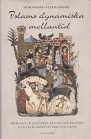 Islams dynamiska mellantid : muslims id&eacute;historia mellan guld&aring;lder och framv&auml;xten av politisk islam