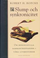 Slump och synkronicitet : Om meningsfulla sammantr&auml;ffanden i v&aring;ra livshistorier